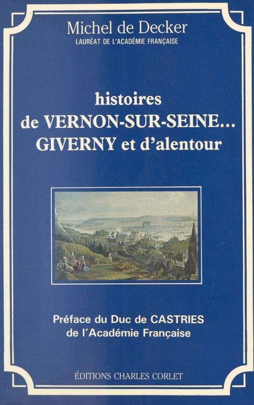 ebook cover of Histoires de Vernon-sur-Seine... Giverny et d'alentour, by Michel De Decker