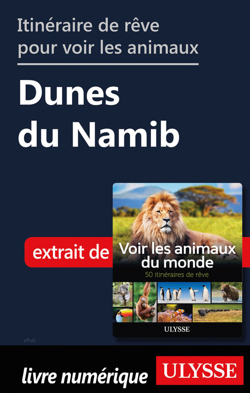 Couverture ebook de Itinéraire de rêve pour voir les animaux - Dunes du Namib, de Ariane Arpin-Delorme