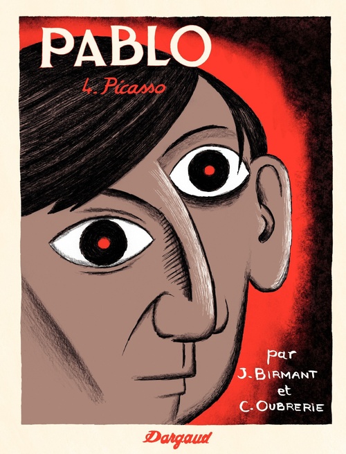 Couverture ebook de Pablo - Tome 4 - Picasso, de Julie Birmant, Clément Oubrerie