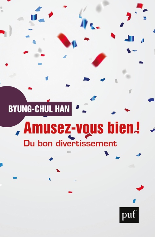 ebook cover of Amusez-vous bien ! : Du bon divertissement, by Byung-Chul Han, Matthes Und Seitz