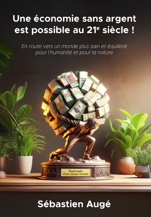 Couverture ebook de Une économie sans argent est possible au 21e siècle !, de Sebastien Auge
