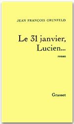 Couverture ebook de Le 31 janvier, Lucien..., de Jean-françois Grunfeld