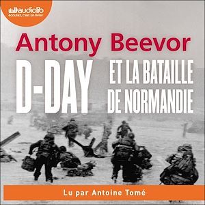 audiobook cover of D-Day et la bataille de Normandie, by Antony Beevor