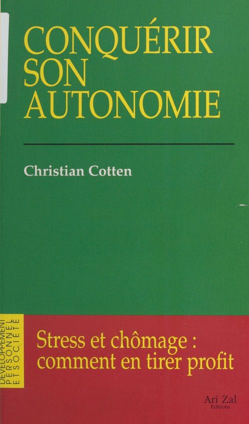 Couverture ebook de Conquérir son autonomie : Stress et chômage, comment en tirer profit, de Cotten