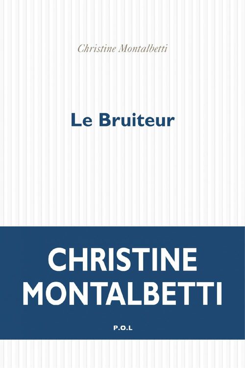 ebook cover of Le Bruiteur, by Christine Montalbetti