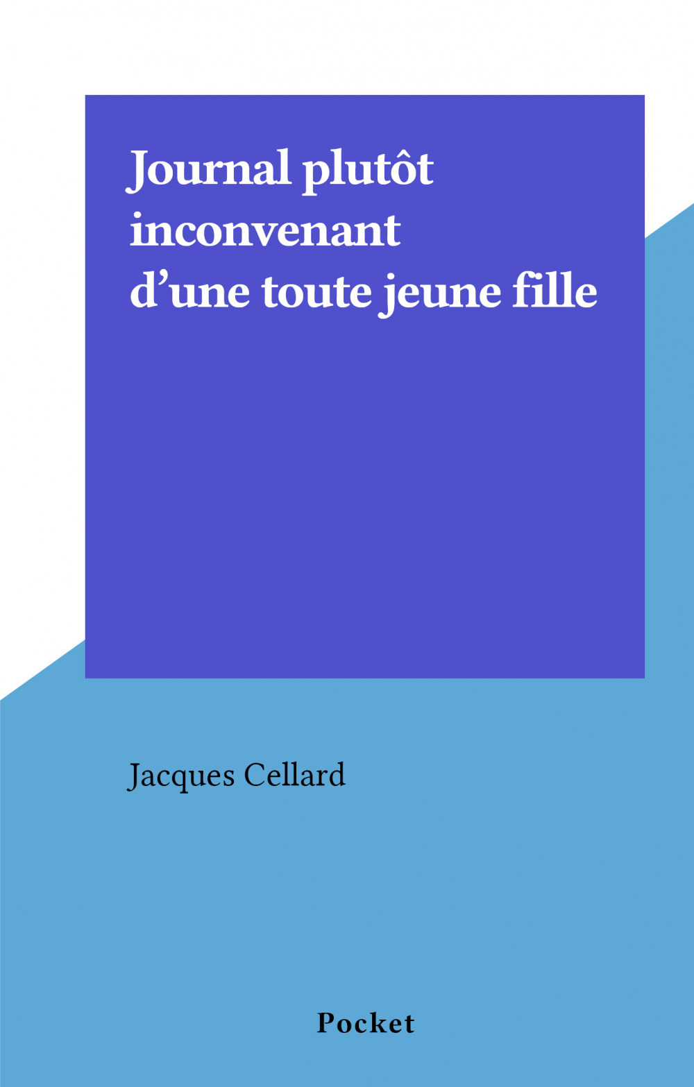 ebook cover of Journal plutôt inconvenant d'une toute jeune fille, by Jacques Cellard
