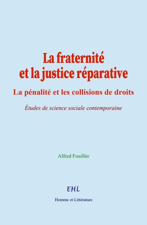 Couverture ebook de La fraternité et la justice réparative, de Alfred Fouillée