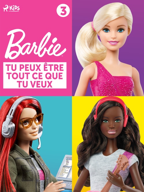 Couverture ebook de Barbie Tu peux être tout ce que tu veux, Collection 3, de Mattel