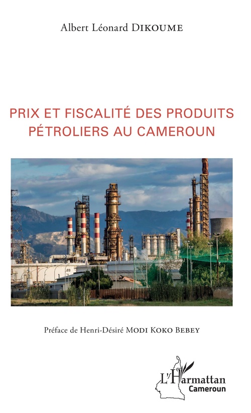 ebook cover of Prix et fiscalité des produits pétroliers au Cameroun, by Albert léonard Dikoume