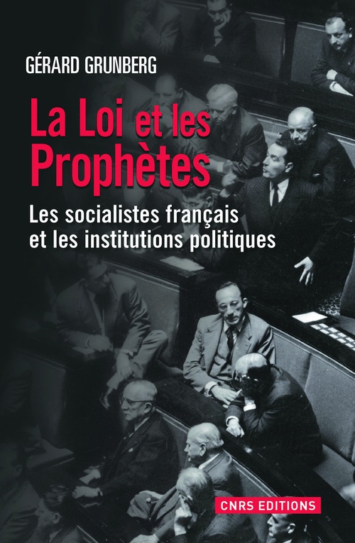 ebook cover of La Loi et les prophètes. Les socialistes français et la démocratie représentative 1789-2012, by Gérard Grunberg