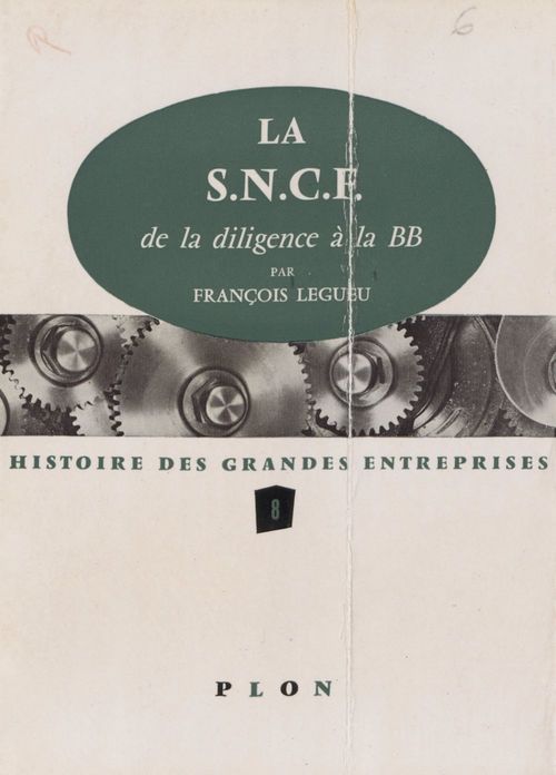 Couverture ebook de La S.N.C.F. : de la diligence à la BB, de Francois Legueu