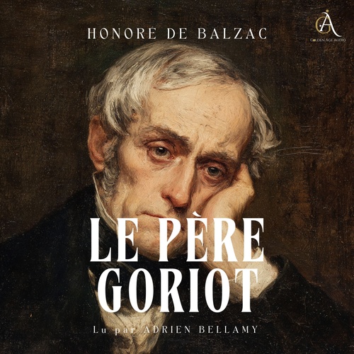 Couverture audiobook de Le Père Goriot - Livre Audio, de Honoré de Balzac, Livres audio en français