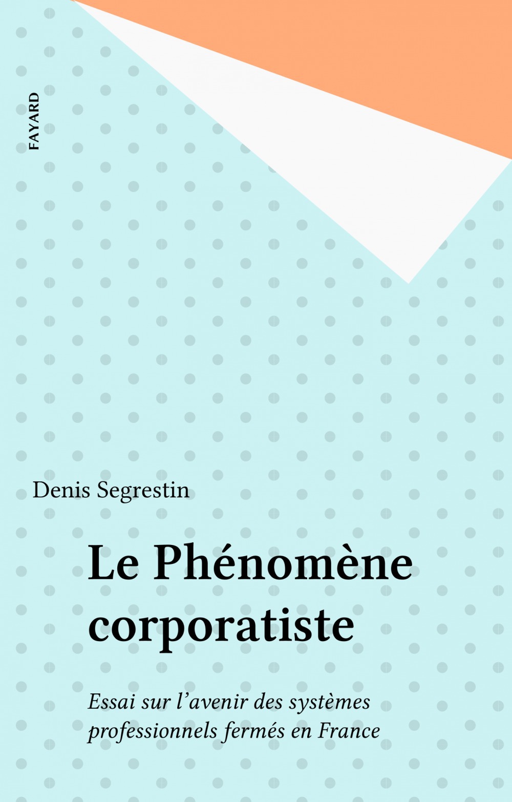 ebook cover of Le Phénomène corporatiste, by Denis Segrestin