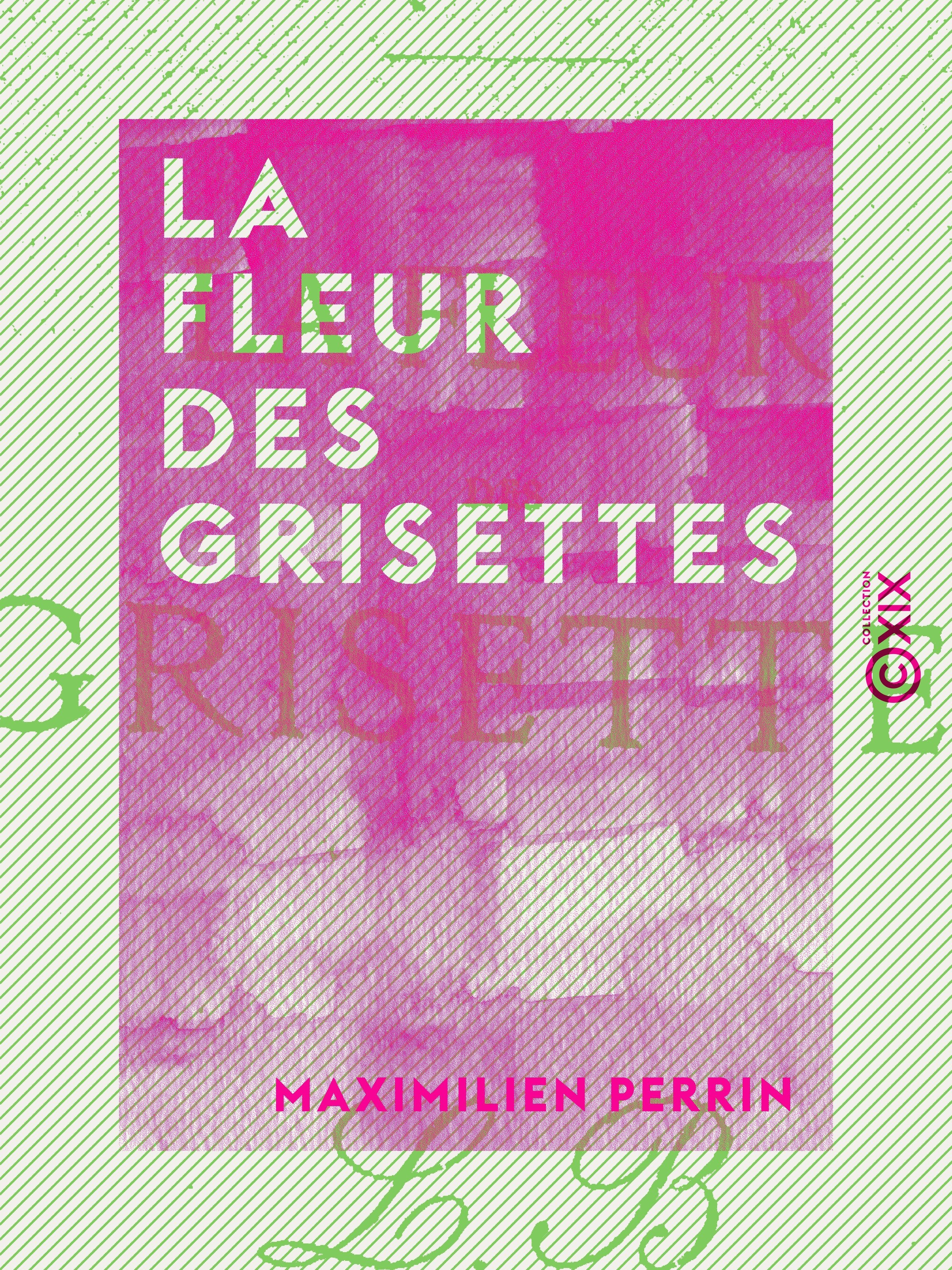Couverture ebook de La Fleur des grisettes, de Maximilien Perrin