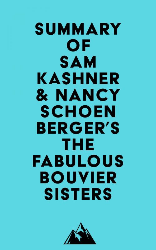 Couverture ebook de Summary of Sam Kashner & Nancy Schoenberger's The Fabulous Bouvier Sisters, de Everest Media