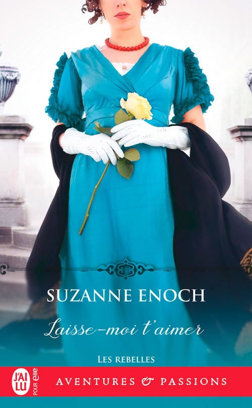 ebook cover of Les rebelles (Tome 4) - Laisse-moi t'aimer, by Suzanne Enoch