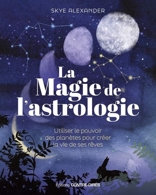 Couverture ebook de La magie de l'astrologie - Utiliser le pouvoir des planètes pour créer la vie de ses rêves, de Skye Alexander