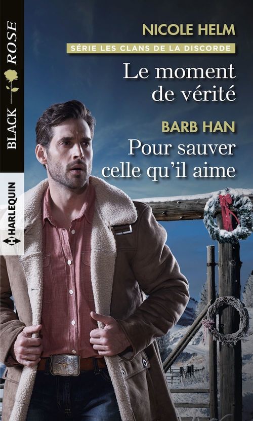 ebook cover of Le moment de vérité - Pour sauver celle qu'il aime, by Barb Han, Nicole Helm