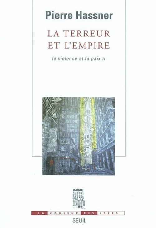 Couverture ebook de La Terreur et l'Empire. La violence et la paix, t. 2, de Pierre Hassner