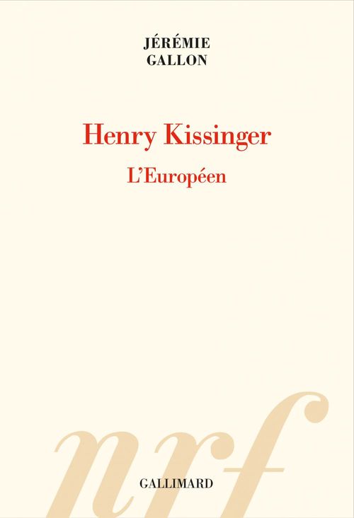 ebook cover of Henry Kissinger. L'Européen, by Jérémie Gallon