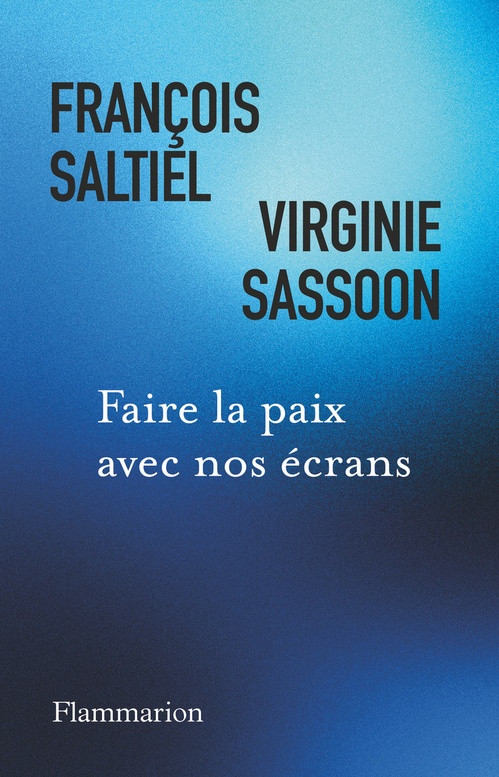 ebook cover of Faire la paix avec nos écrans, by Virginie Sassoon, François Saltiel
