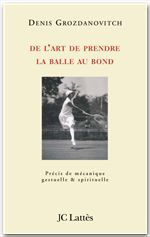 Couverture ebook de De l'art de prendre la balle au bond, de Denis Grozdanovitch