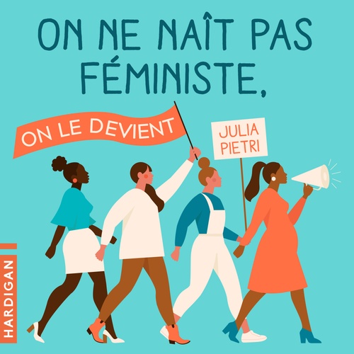 audiobook cover of On ne naît pas féministe, on le devient, by Julia Pietri