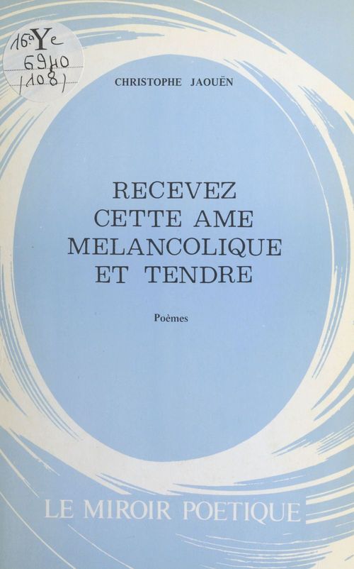 ebook cover of Recevez cette âme mélancolique et tendre, by Christophe Jaouen