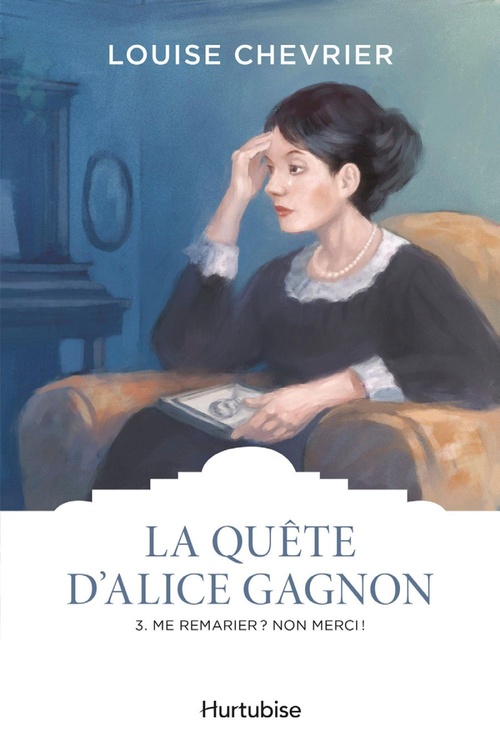 Couverture ebook de La quête d'Alice Gagnon - Tome 3, de Louise Chevrier