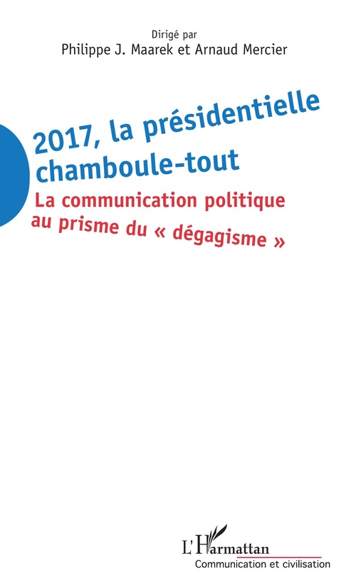 Couverture ebook de 2017 La présidentielle chamboule-tout, de Philippe j. Maarek, Arnaud Mercier