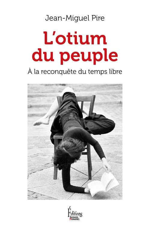 ebook cover of L'Otium du peuple - A la reconquête du temps libre, by Jean-Miguel Pire