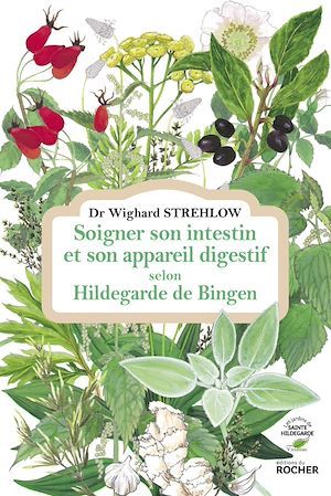 Couverture ebook de Soigner son intestin et son appareil digestif selon Hildegarde de Bingen, de Wighard Strehlow