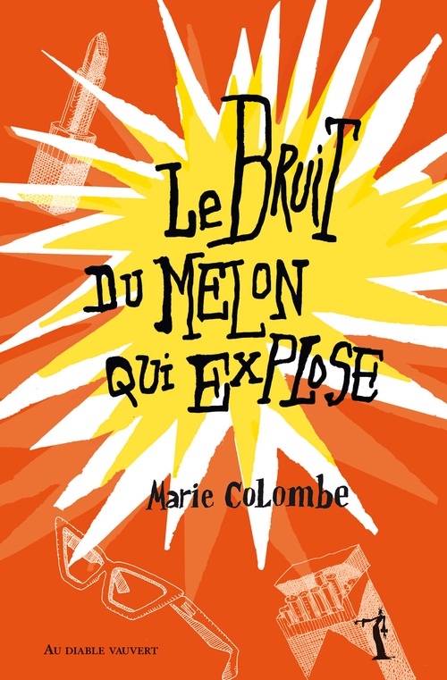 Couverture ebook de Le bruit du melon qui explose, de Marie Colombe