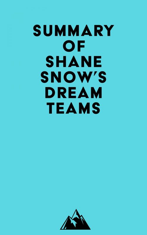 ebook cover of Summary of Shane Snow's Dream Teams, by Everest Media