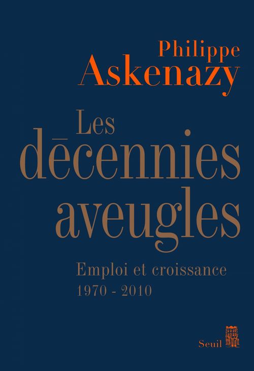 Couverture ebook de Les Décennies aveugles. Emploi et croissance (1970-2010), de Philippe Askenazy