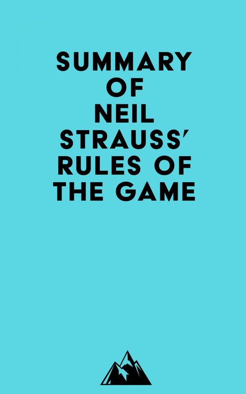 Couverture ebook de Summary of Neil Strauss' Rules of the Game, de Everest Media