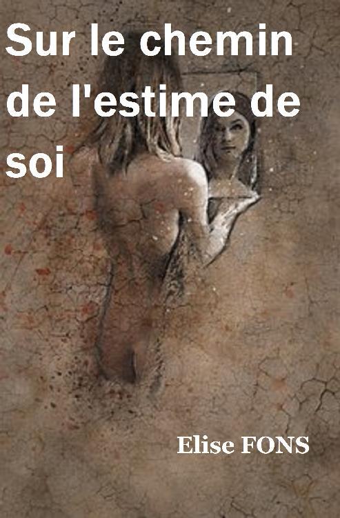 Couverture ebook de Sur le chemin de l'estime de soi, de Elise Fons