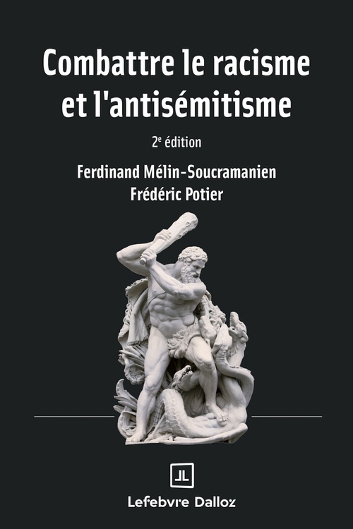 Couverture ebook de Combattre le racisme et l'antisémitisme 2ed, de Frédéric Potier, Ferdinand Mélin-Soucramanien