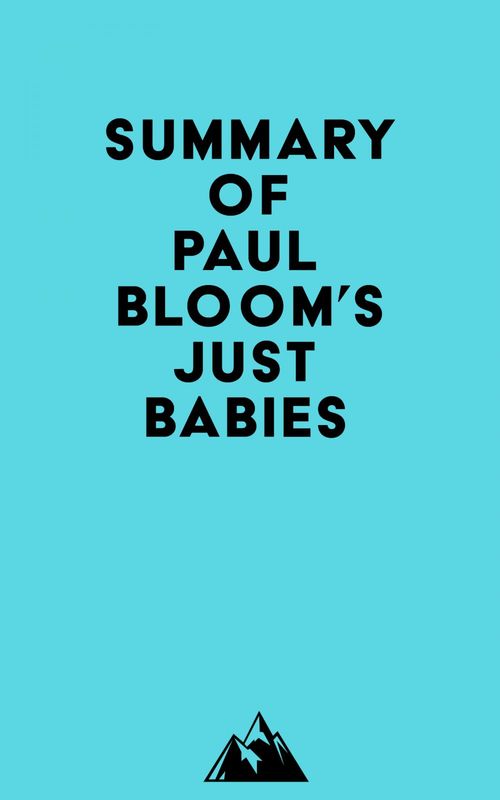 Couverture ebook de Summary of Paul Bloom's Just Babies, de Everest Media