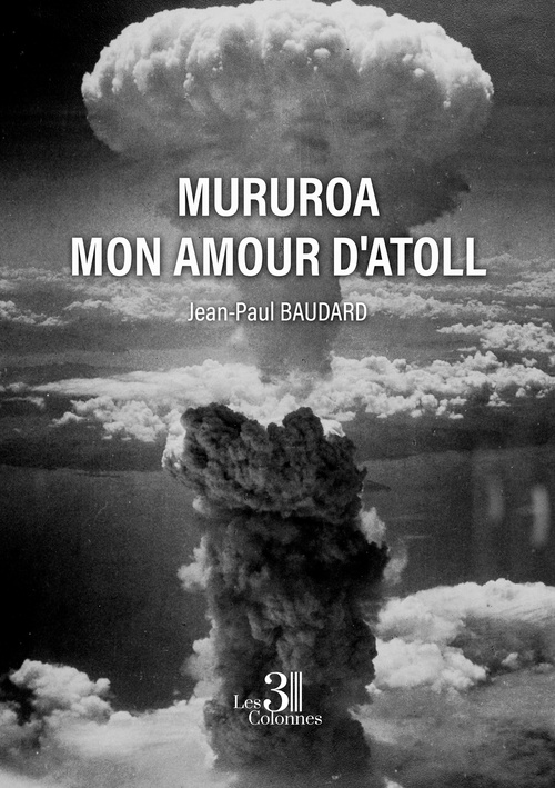 Couverture ebook de Mururoa mon amour d'atoll, de Jean-Paul Baudard