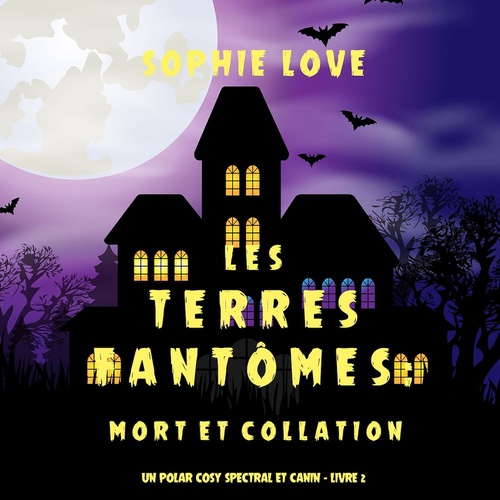 audiobook cover of Les Terres fantômes: Mort et collation (Un polar cosy spectral et canin - Livre 2), by Sophie Love