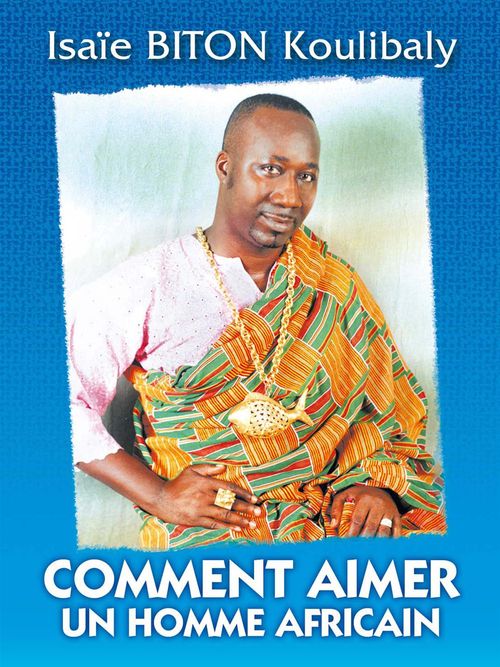 ebook cover of Comment aimer un homme africain, by Isaie biton Koulibaly
