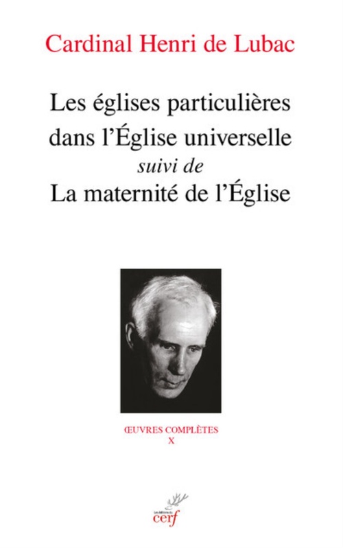 Couverture ebook de LES EGLISES PARTICULIERES DANS L'EGLISE UNIVERSELLE SUIVI DE LA MATERNITE DE L'EGLISE, de Henri de Lubac