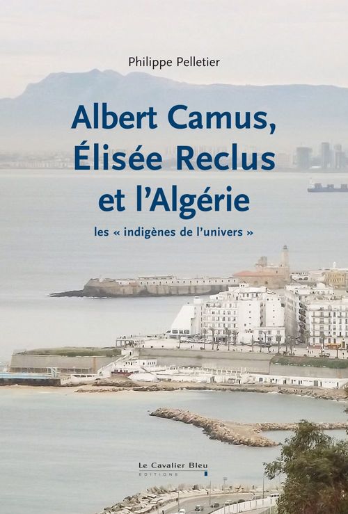 Couverture ebook de Albert camus elisee reclus et l'algerie, de Philippe Pelletier