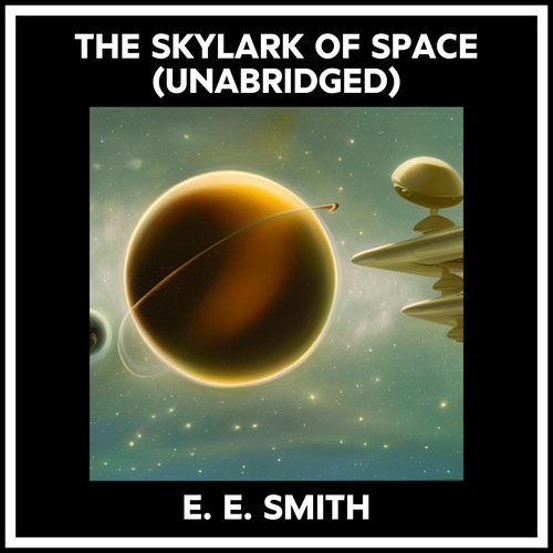 Couverture audiobook de The Skylark Of Space (Unabridged), de E. E. Smith