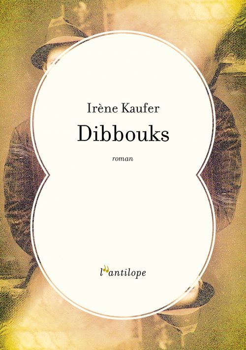 Couverture ebook de Dibbouks, de Irène Kaufer