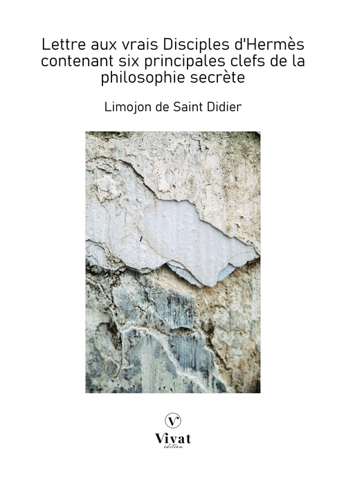 ebook cover of Lettre aux vrais Disciples d'Hermès contenant six principales clefs de la philosophie secrète, by Limojon  De Saint Didier