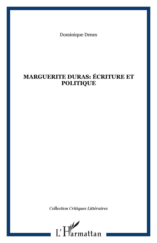 Couverture ebook de Marguerite Duras: écriture et politique, de Dominique Denes