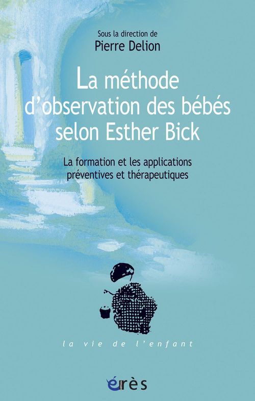 ebook cover of La méthode d'observation des bébés selon Esther Bick, by Pierre Delion