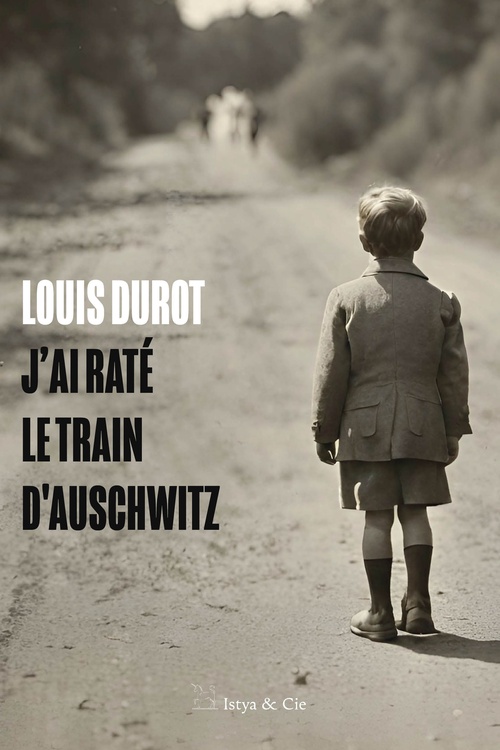 ebook cover of J'ai raté le train d'Auschwitz, by Louis Durot